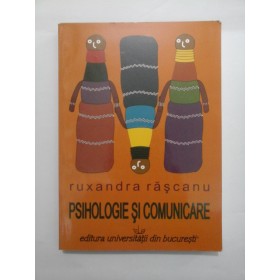   PSIHOLOGIE  SI  COMUNICARE - Ruxandra  Rascanu